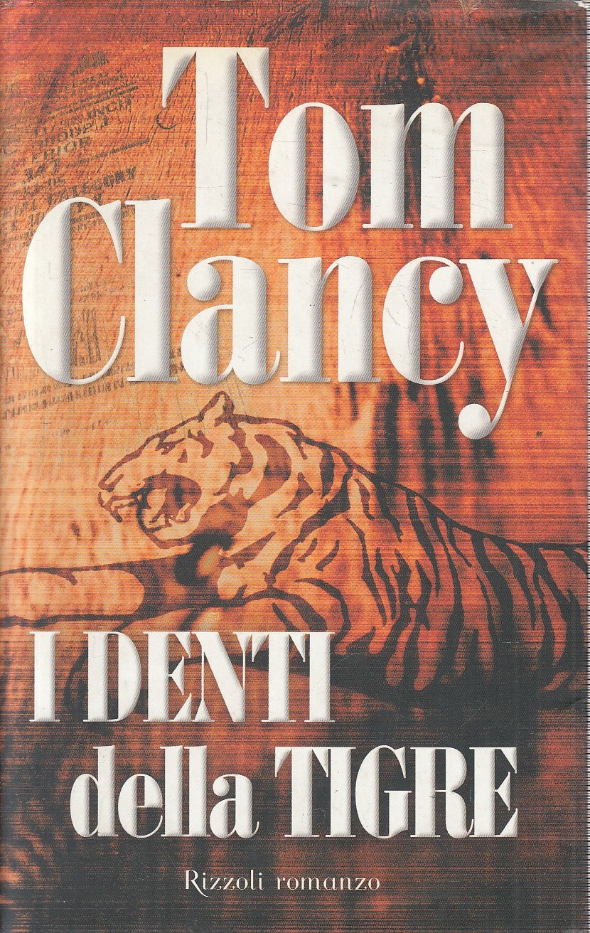 I DENTI DELLA TIGRE - TOM CLANCY - RIZZOLI LA SCALA - CS - JXS246