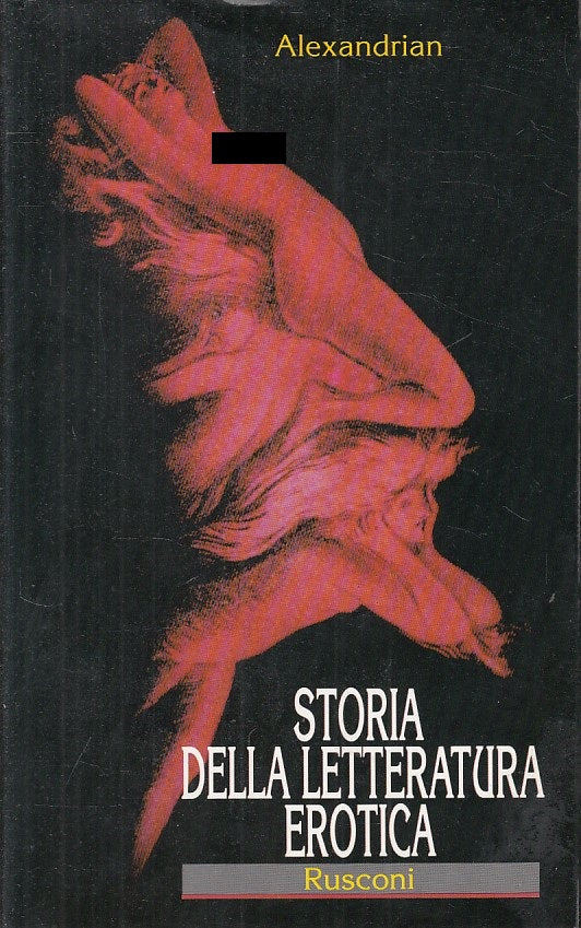 LS- STORIA DELLA LETTERATURA EROTICA - ALEXANDRIAN- RUSCONI--- 1990 - CS - ZFS42