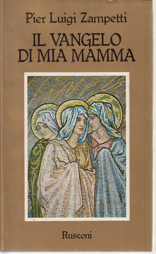 IL VANGELO DI MIA MAMMA - PIER LUIGI ZAMPETTI - RUSCONI - CS - JXS38