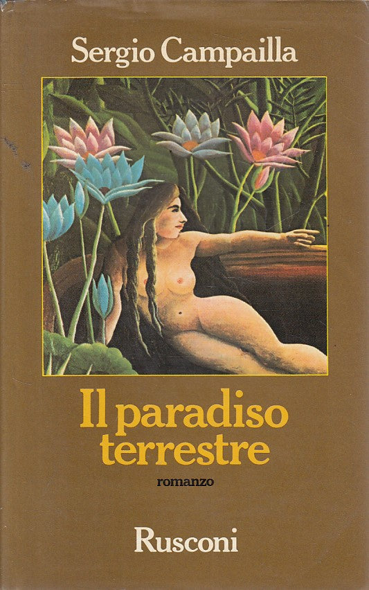 LN- IL PARADISO TERRESTRE - SERGIO CAMPAILLA - RUSCONI --- 1988 - CS - YFS476
