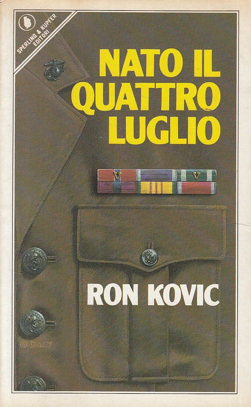 LN- NATO IL QUATTRO LUGLIO - RON KOVIC - SPERLING --- 1990 - B - YDS93