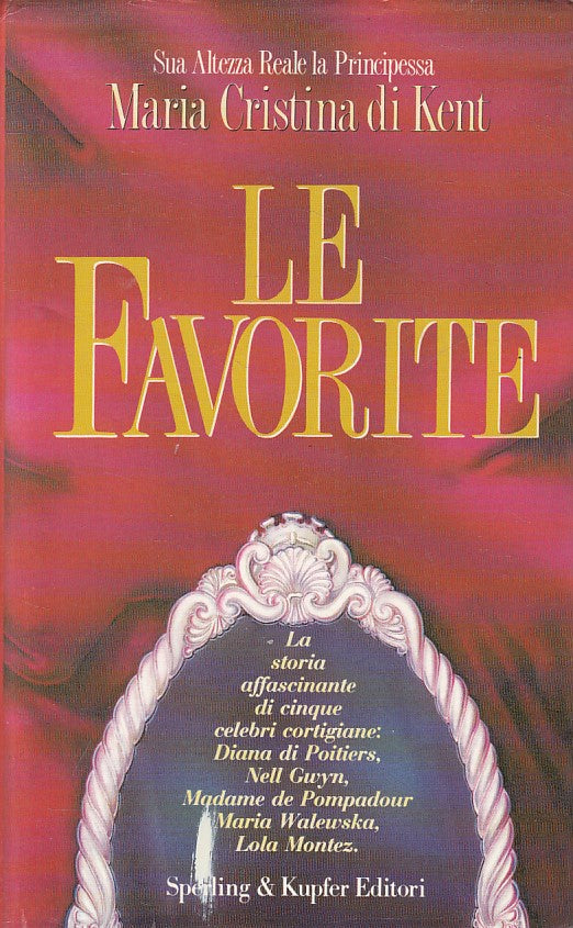 LN- LE FAVORITE - MARIA CRISTINA DI KENT - SPERLING - NARRA-- 1993 - CS - ZFS20