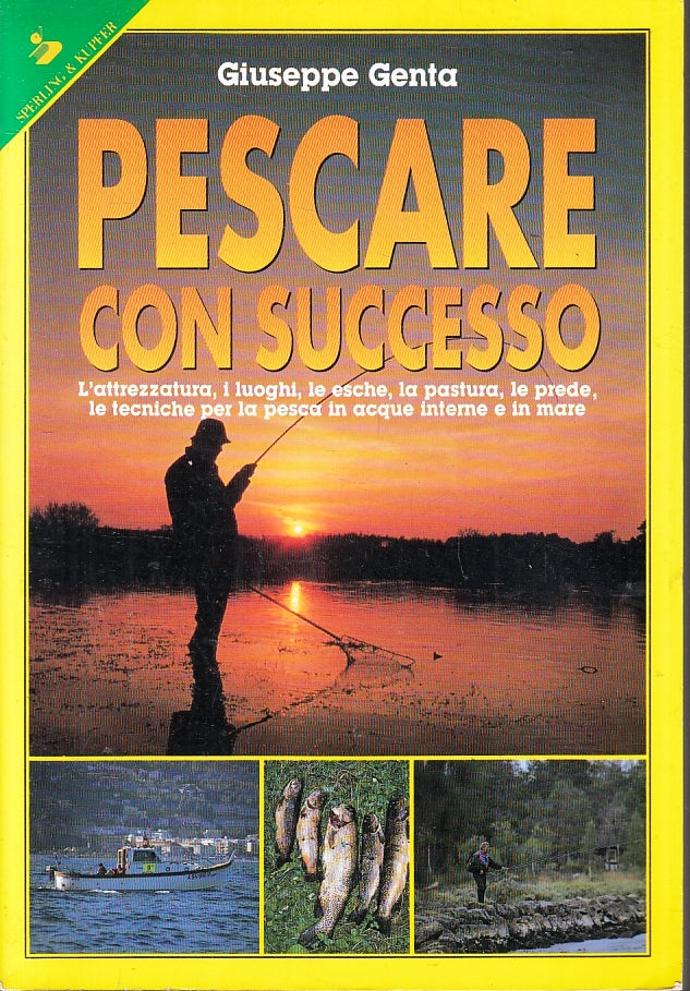 Pescare con successo- Giuseppe Genta- Sperling & Kupfer Sportiva- 1a ed.- ZFS214