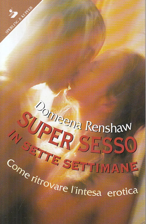 Super sesso in sette settimane - Domeena Renshaw- Sperling Guida- 1a ed.- ZFS102