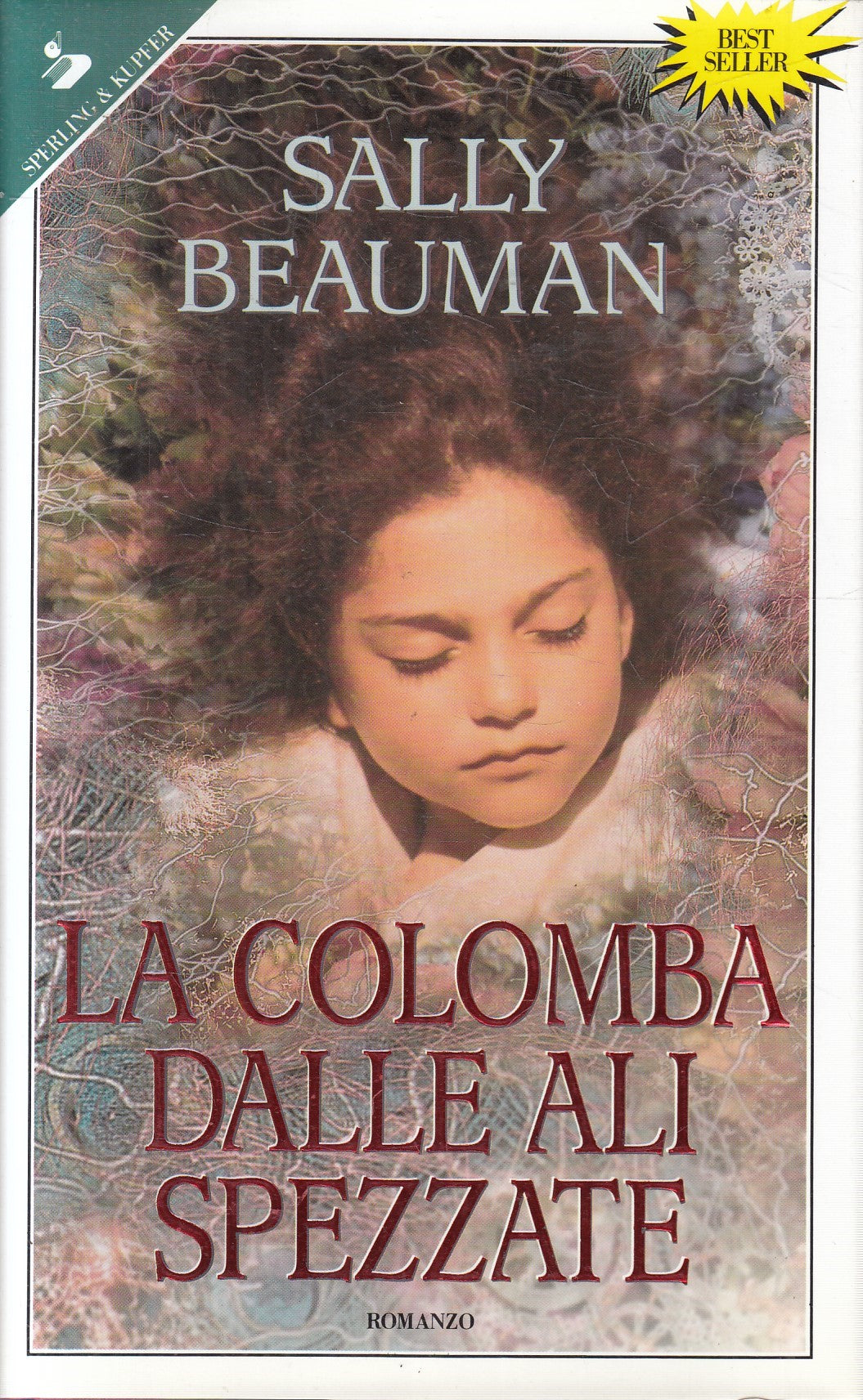 La colomba dalle ali spezzate - Sally Beauman - Sperling Pandora - JXS326