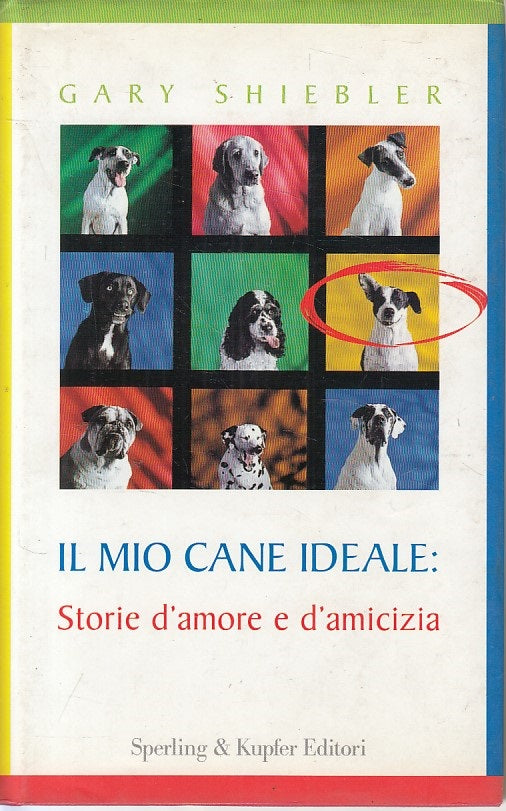 LN2- MIO CANE IDEALE STORIE AMORE AMICIZIA - GARY SHEIBLER- SPERLING- CS- JXS135