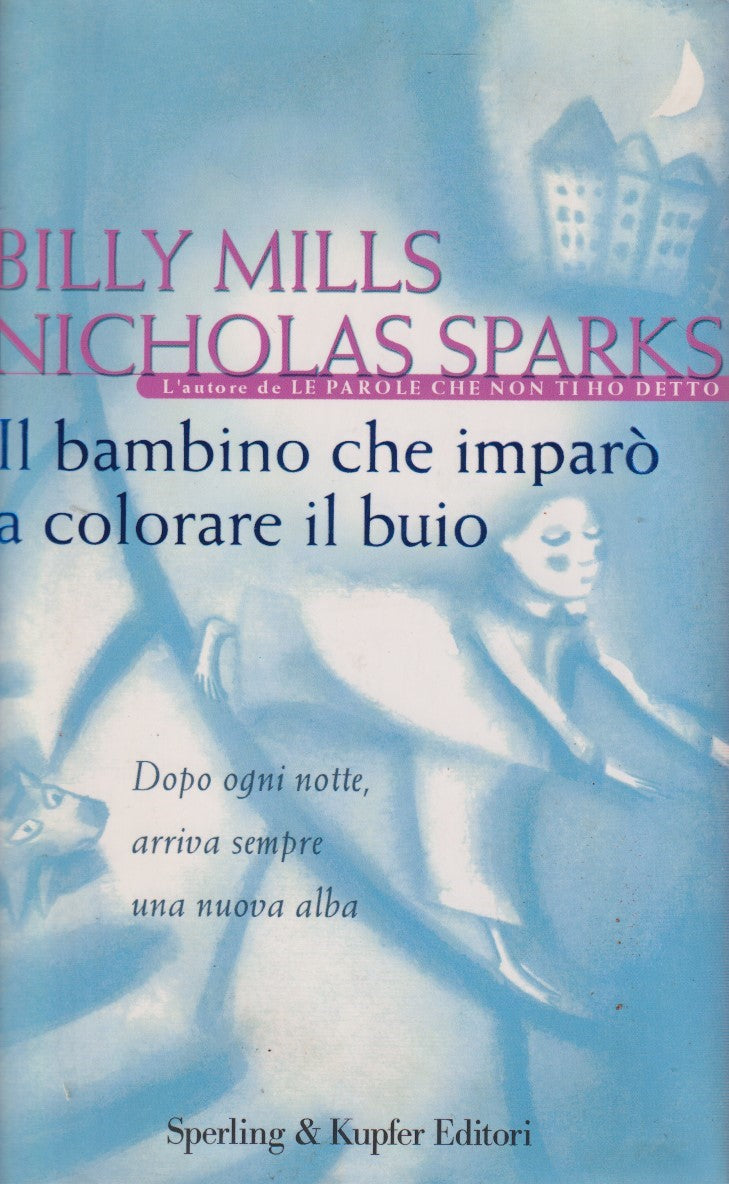 Il bambino che imparo' a colorare il buio - Mills Sparks - Sperling - JXS287