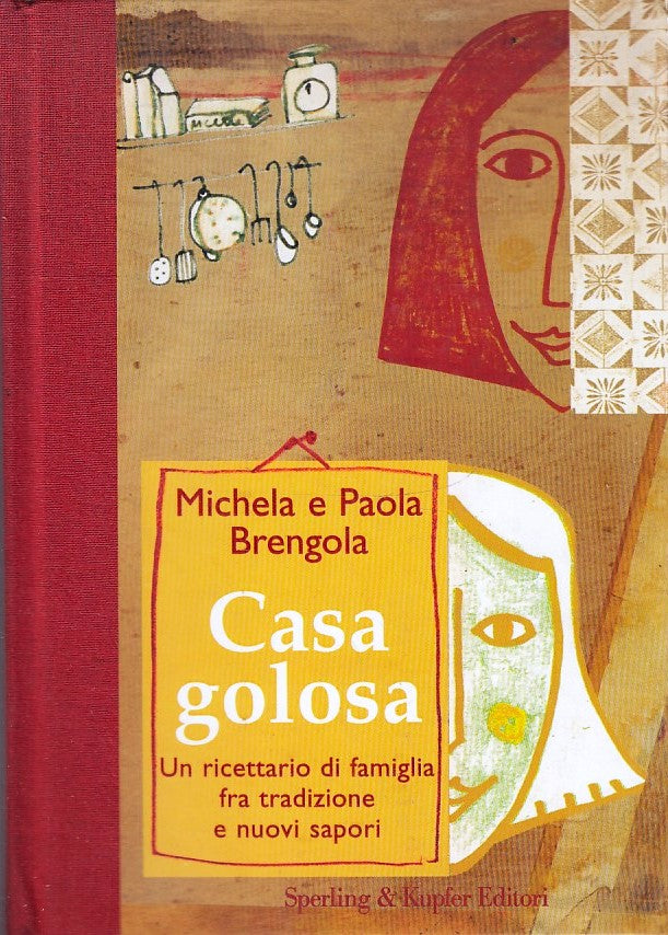 LK- CASA GOLOSA RICETTARIO FAMIGLIA - BRENGOLA- SPERLING KUPFER- 2002- C- ZFS186