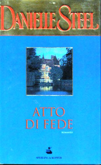 LN2- ATTO DI FEDE - DANIELLE STEEL - SPERLING & KUPFER - CS - JXS63