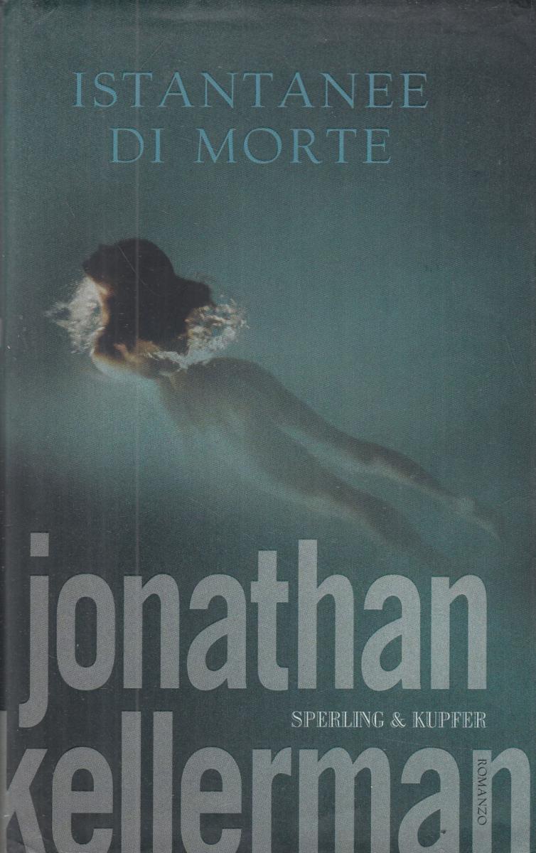 LN2- ISTANTANEE DI MORTE - JONATHAN KELLERMAN - SPERLING KUPFER - CS- JXS81