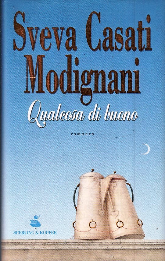 Qualcosa di buono - Sveva Casati Modignani - Sperling Kupfer - JXS43