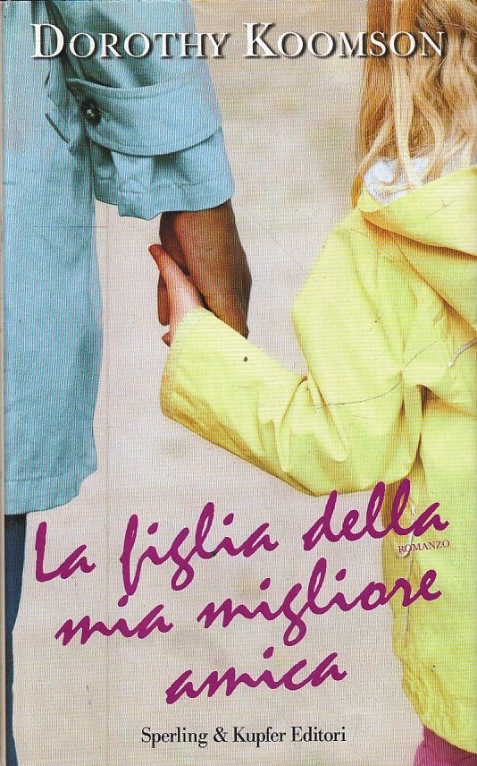 LN2- LA FIGLIA DELLA MIA MIGLIORE AMICA - DOROTHY KOOMSON - SPERLING- CS- JXS226