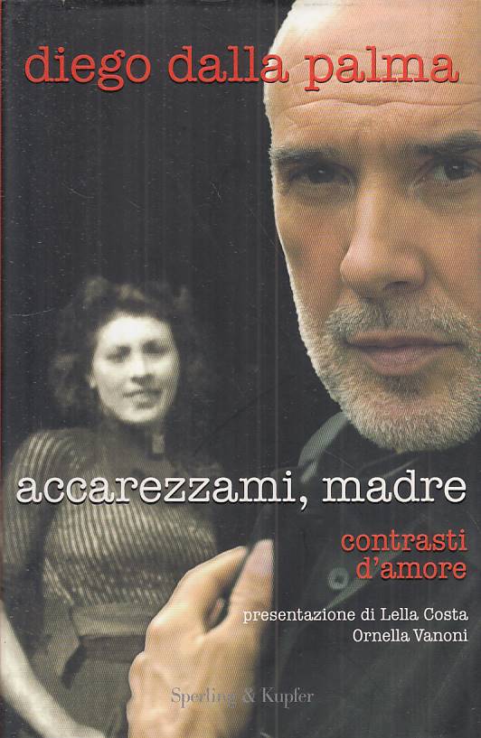 LN- ACCAREZZAMI, MADRE CONTRASTI D'AMORE - DALLA PALMA- SPERLING---- CS - ZFS174