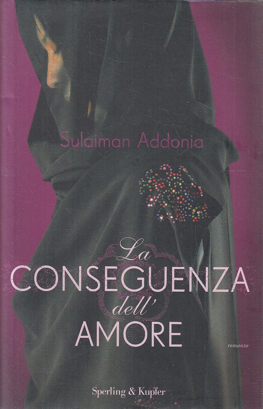 LA CONSEGUENZA DELL'AMORE - SULAIMAN ADDONIA - SPERLING - CS - JXS282