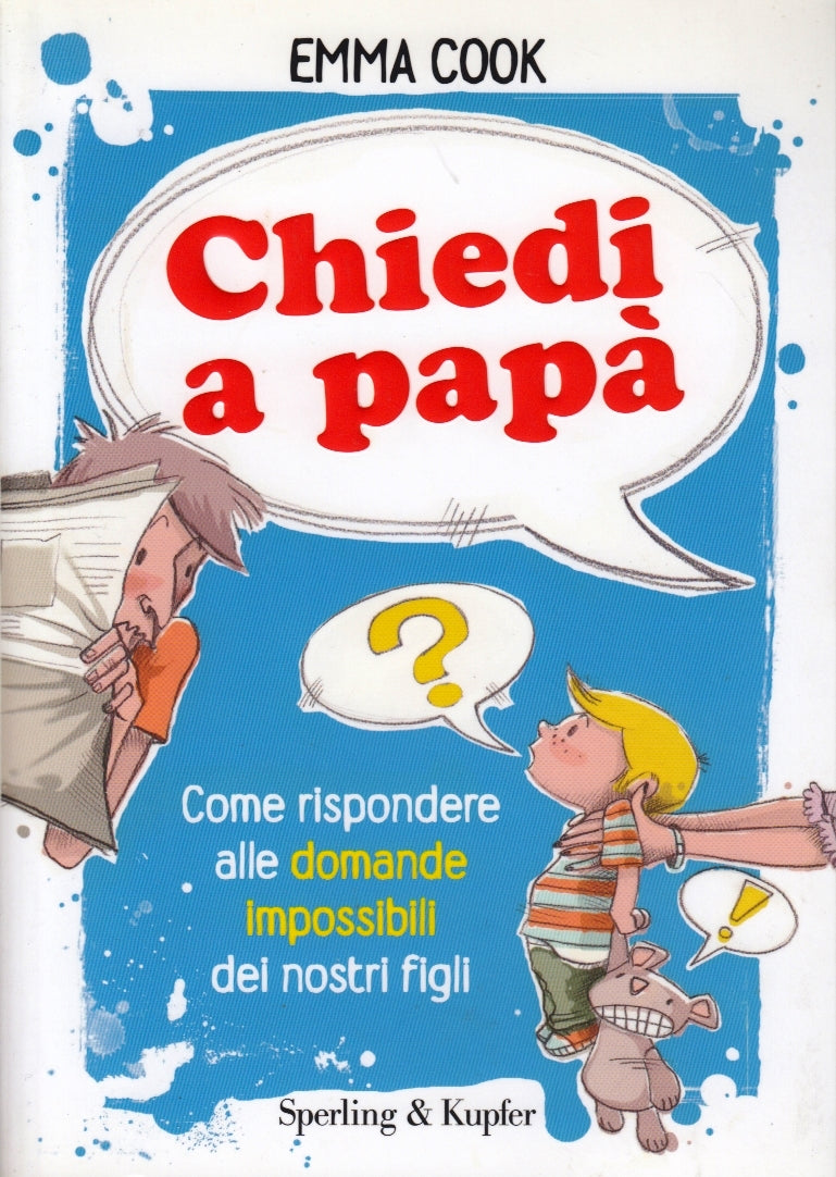 Chiedi a papa' - Emma Cook - Sperling & Kupfer - 1a ed. - ZFS273