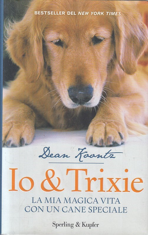 LN2- IO & TRIXIE MAGICA VITA CANE SPECIALE - DEAN KOONTZ - SPERLING - CS- JXS232