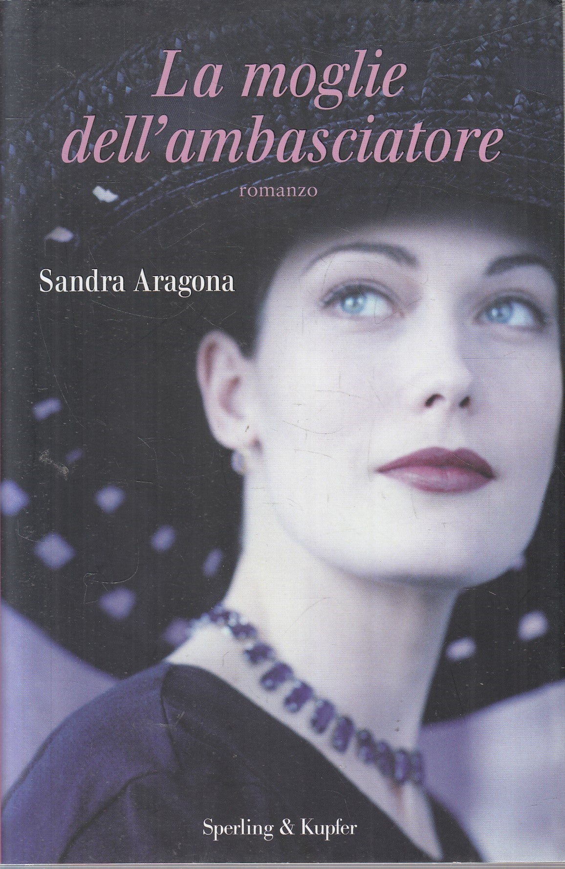 La moglie dell'ambasciatore - Sandra Aragona - Sperling Pandora - JXS322