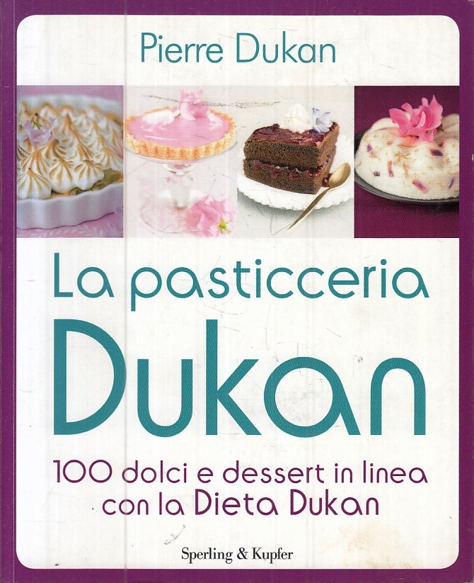 LK- LA PASTICCERIA DUKAN 100 DOLCI E DESSERT-- SPERLING KUPFER--- 2012- B-ZFS424