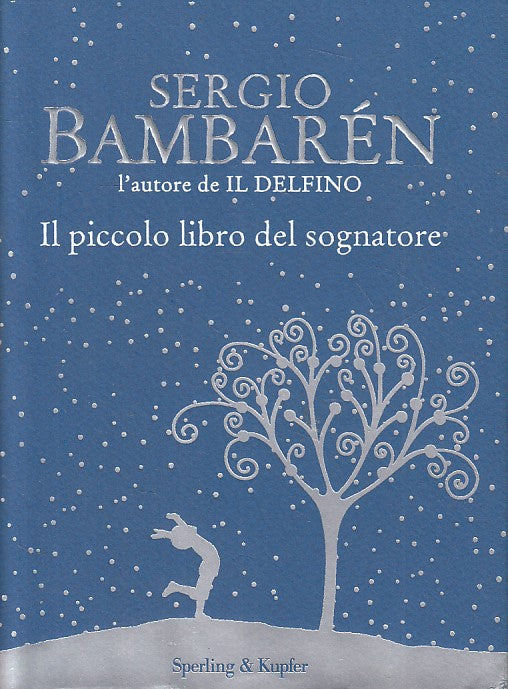 LN- IL PICCOLO LIBRO DEL SOGNATORE - BAMBAREN - SPERLING --- 2012 - CS - ZFS117