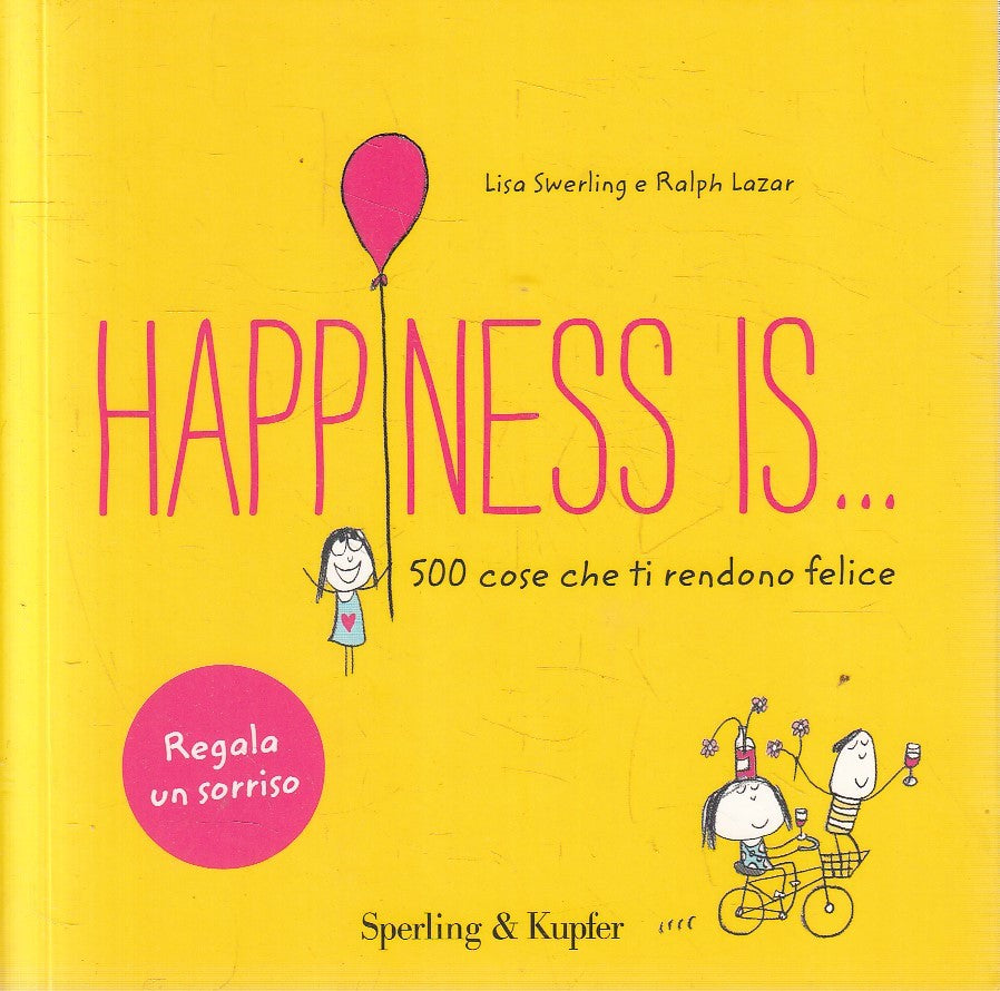 LN2- HAPPINESS IS... 500 COSE RENDONO FELICE- SWERLING LAZAR- SPERING- B- JXS216