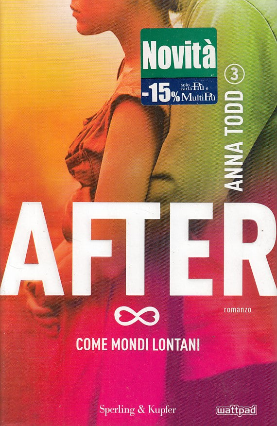 After n.3 Come mondi lontani - Anna Todd - Sperling & Kupfer - 1a ed. - ZFS222