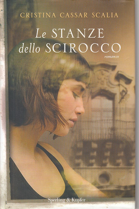 LN- LE STANZE DELLO SCIROCCO - SCALIA - SPERLING -- 1a ED. - 2015 - CS - ZFS193