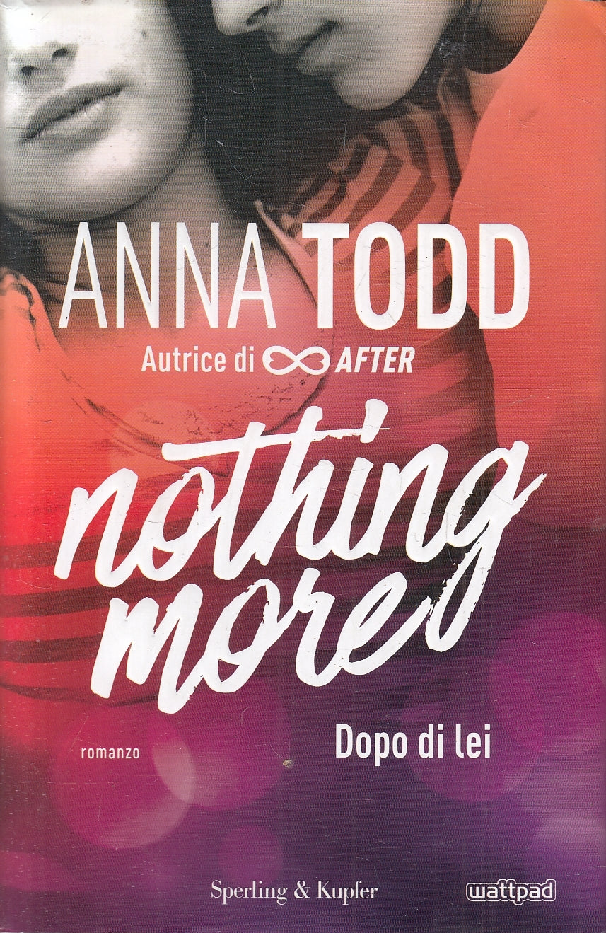 LN2- NOTHING MORE DOPO DI LEI 1 - ANNA TODD - SPERLING PANDORA - CS - JXS145