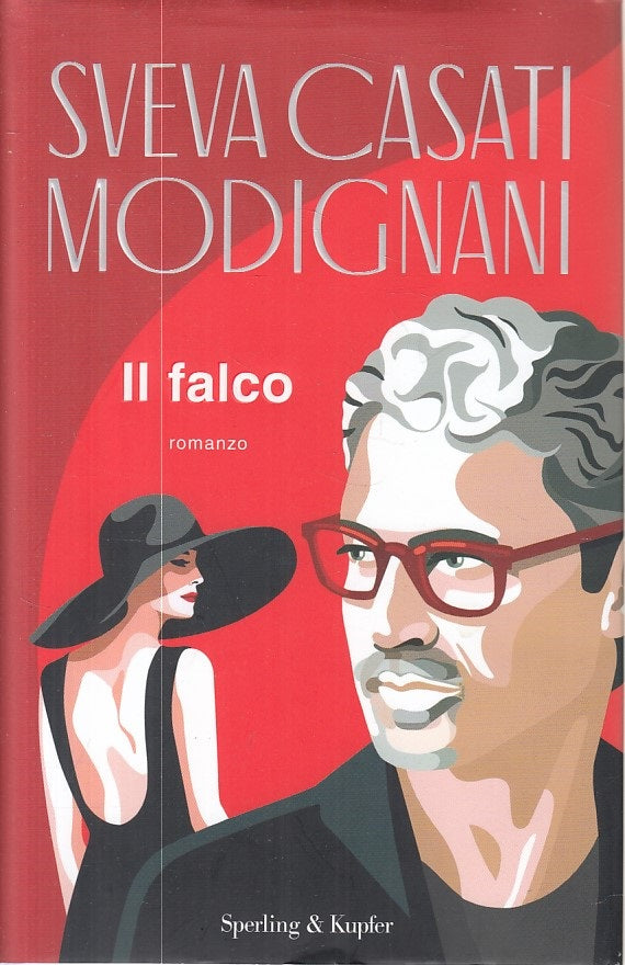 Il falco - Sveva Casati Modignani - Sperling & Kupfer Pandora - 1a ed. - ZFS227