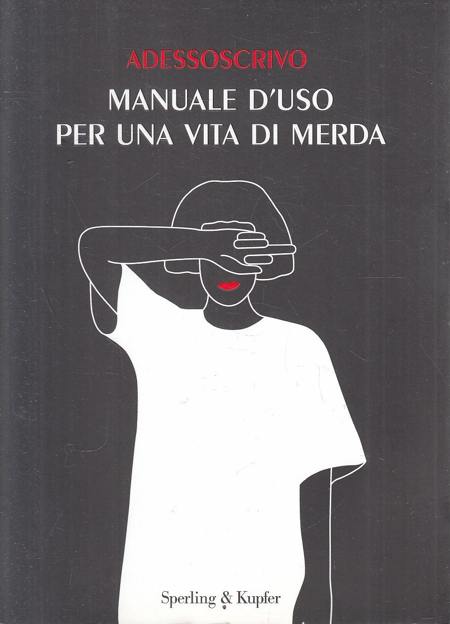 LN- MANUALE D'USO PER VITA DI MERDA - ADESSOSCRIVO- SPERLING--- 2021- BS- YFS970