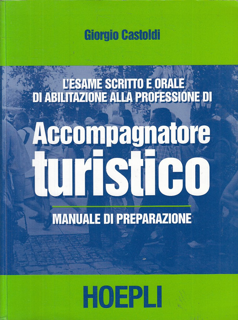 LZ- ACCOMPAGNATORE TURISTICO MANUALE PREPARAZIONE-- HOEPLI --- 2001 - B - ZFS107