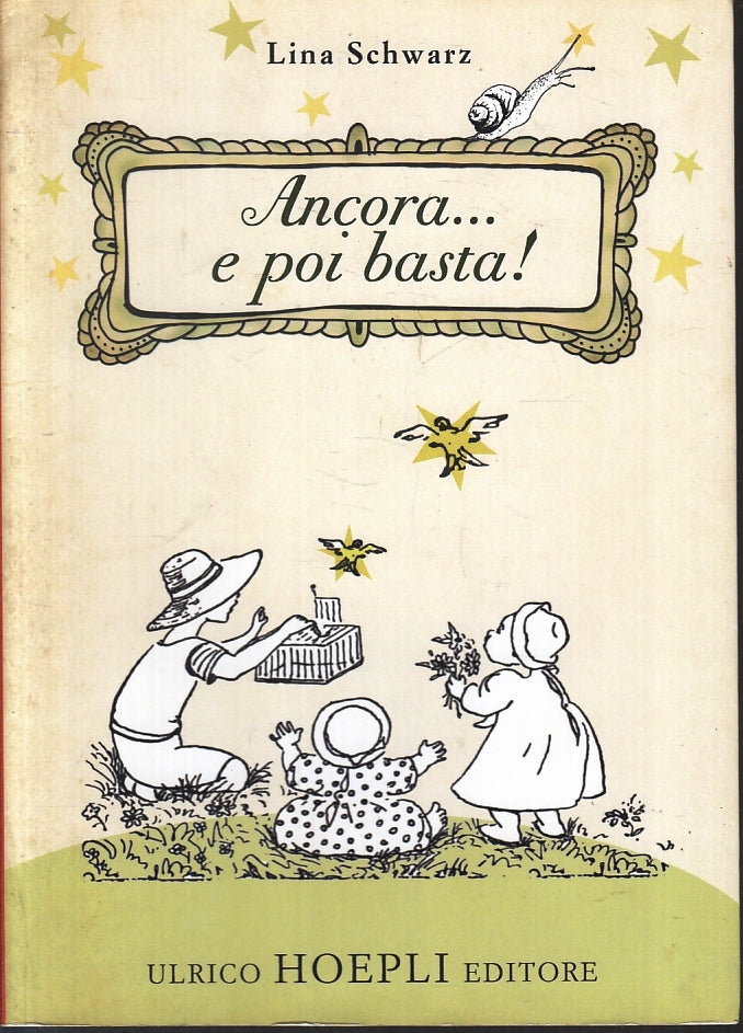 LB- ANCORA... E POI BASTA! - LINA SCHWARZ - ULRICO HOEPLI --- 2019 - B - ZFS140