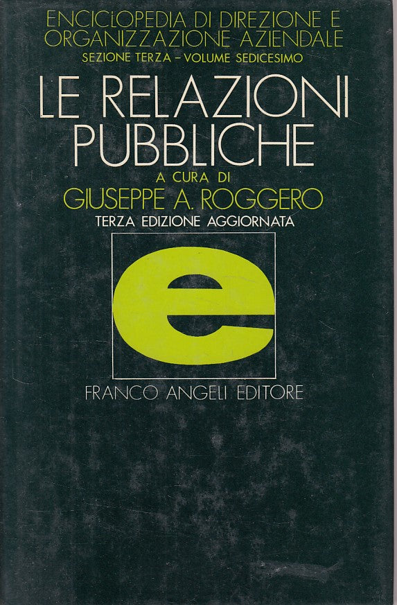 LZ- LE RELAZIONI PUBBLICHE ENCICLOPEDIA -- FRANCO ANGELI --- 1985 - CS - ZFS672