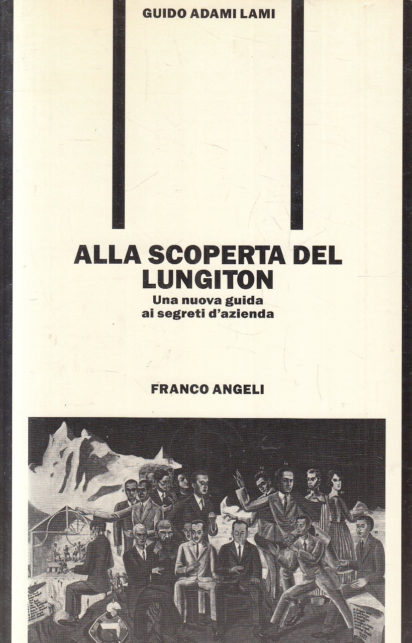 LZ- ALLA SCOPERTA DEL LUNGITON - GUIDO ADAMI LAMI - FRANCO ANGELI- 1989- B- YFS9