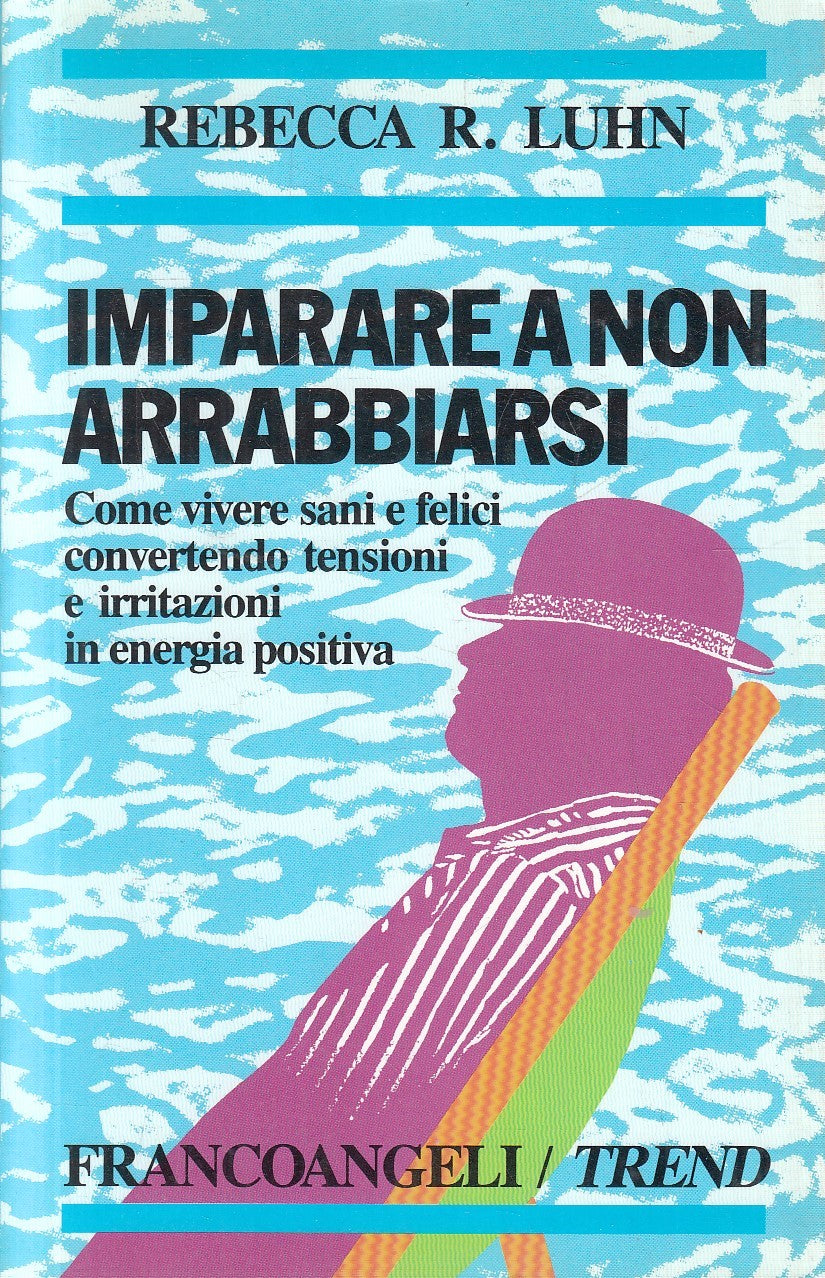 IMPARARE A NON ARRABBIARSI - LUHN - FRANCOANGELI TREND - B - JXS296