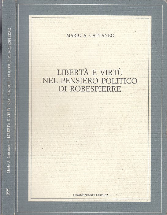 LS- LIBERTA' E VIRTU' PENSIERO POLITICO ROBESPIERRE- CATTANEO---- 1986- B- XFS49