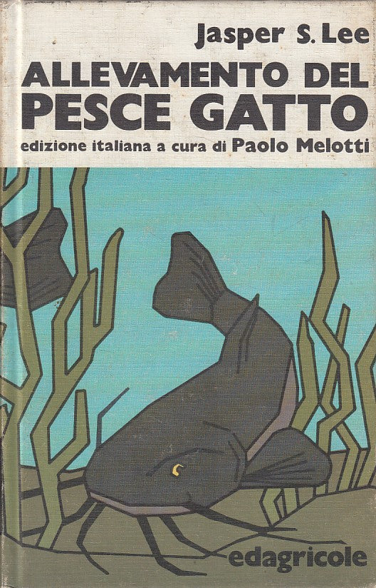 LZ- ALLEVAMENTO DEL PESCE GATTO - LEE - EDAGRICOLE --- 1981 - C - YFS36