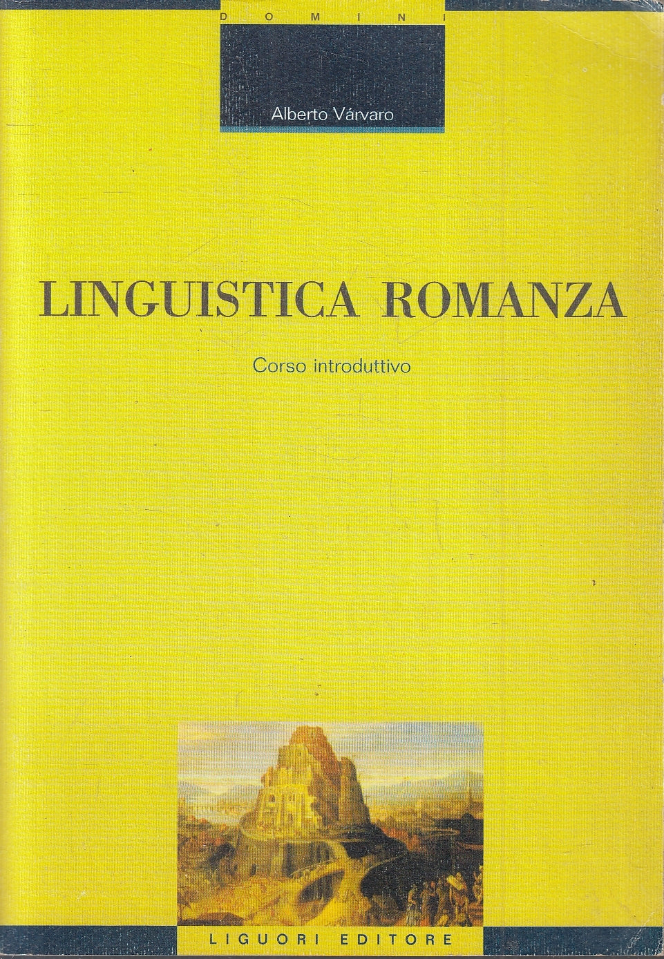 Linguistica Romanza Corso Introduttivo - Alberto Varvaro- Liguori Domini- YFS160