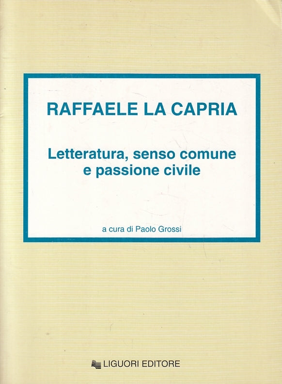 LS- LETTERATURA SENSO COMUNE E PASSIONE CIVILE - LA CAPRIA ---- 2002 - B- ZFS615