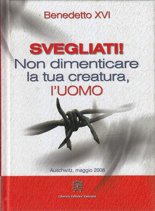 LD- SVEGLIATI! - BENEDETTO XVI - LIBRERIA EDITRICE VATICANA --- 2006- C- ZFS174