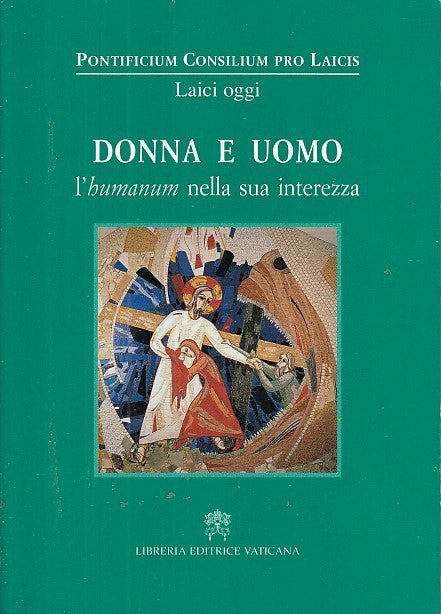 LD- DONNA E UOMO L'HUMANUM SUA INTEREZZA -- LIBRERIA VATICANA--- 2009- B- YFS663