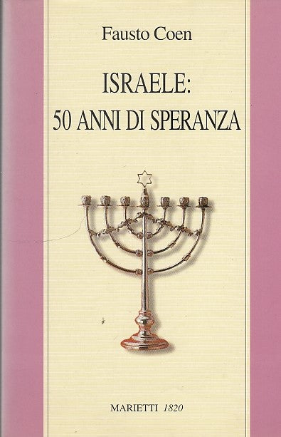 LZ- ISRAELE 50 ANNI DI SPERANZA- FAUSTO COEN- MARIETTI--- 1998- BS- ZFS196