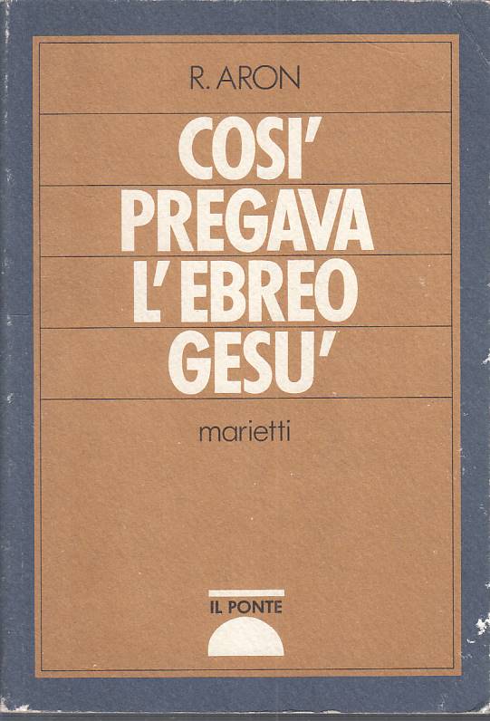 LS- COSI PREGAVA L'EBREO GESU' - ARON - MARIETTI -- 1a ED. - 1982 - B - ZFS469