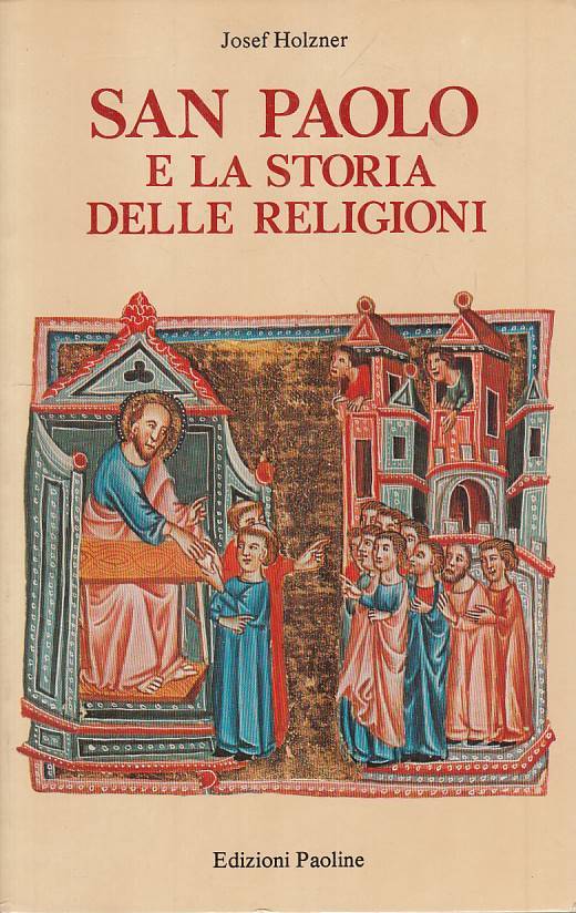LS- SAN PAOLO E LA STORIA DELLE RELIGIONI - HOLZNER - PAOLINE ---- B - ZFS52