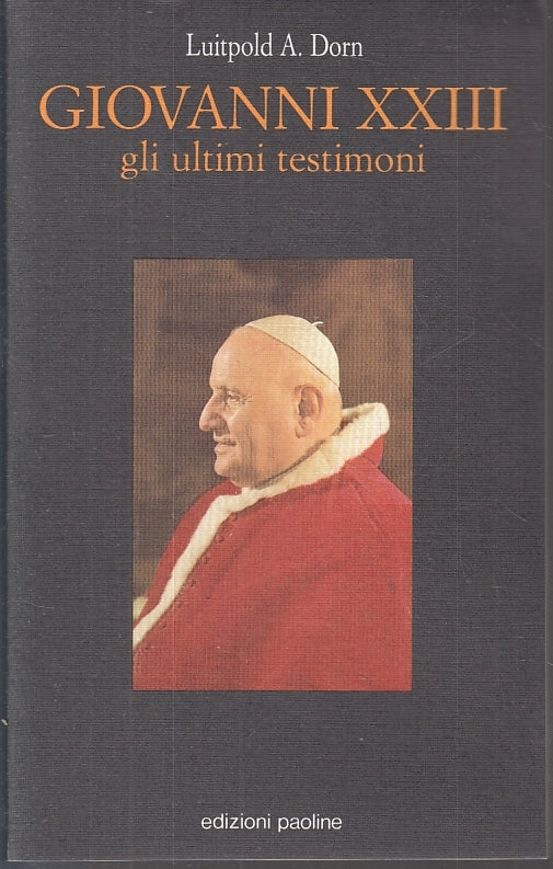 LS- GIOVANNI XXIII GLI ULTIMI TESTIMONI - DORN - PAOLINE--- 1988 - B - ZFS625