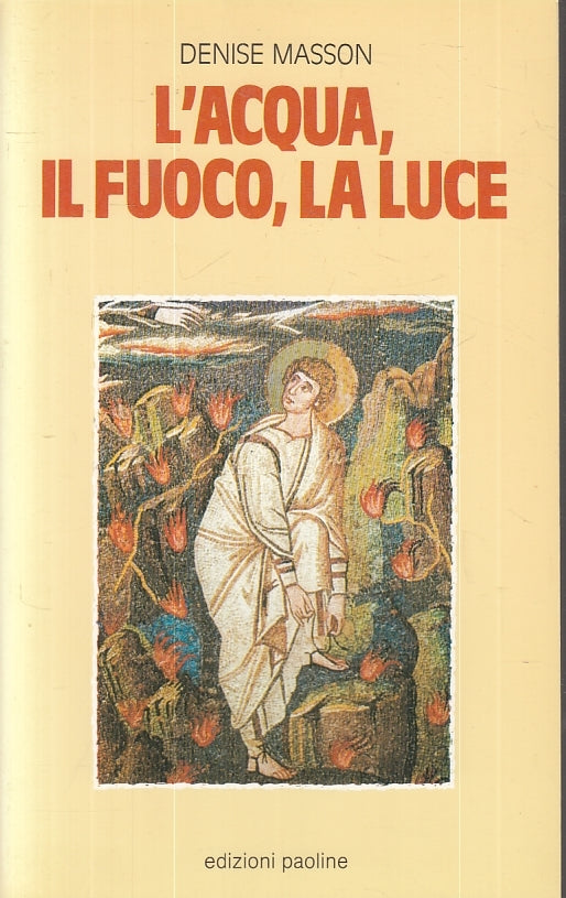 LS- L'ACQUA, IL FUOCO, LA LUCE - DENISE MASSON - PAOLINE --- 1998 - B - ZFS644
