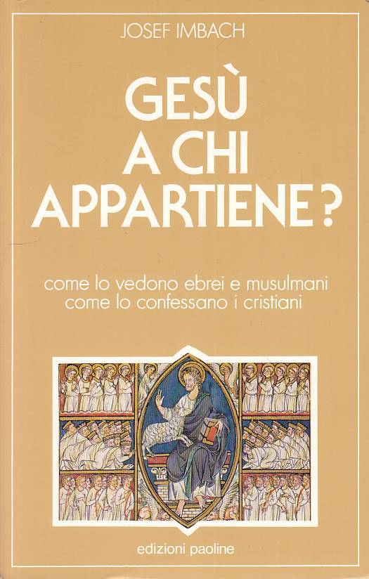 Gesu' a chi appartiene? Ebrei Mussulmani Cristiani- Josef Imbach- Paoline-ZFS114