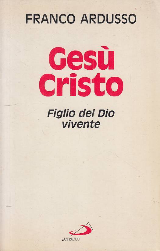 LS- GESU' CRISTO FIGLIO DEL DIO VIVENTE - ARDUSSO - SAN PAOLO ---- B - ZFS114