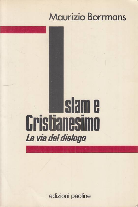 LS- ISLAM E CRISTIANESIMO VIE DIALOGO - BORRMANS - PAOLINE --- 1993 - B - YFS336