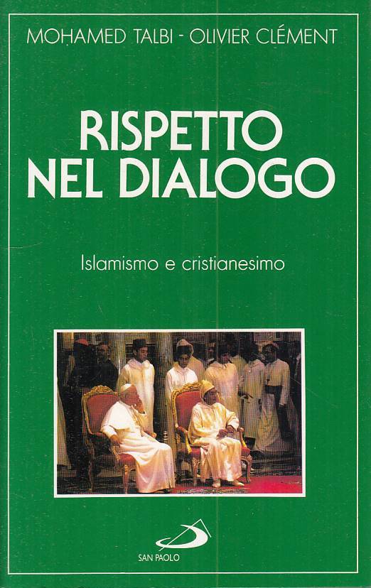 Rispetto del dialogo Islamismo e Cristianesimo- Talbi Clement- San Paolo- ZFS114