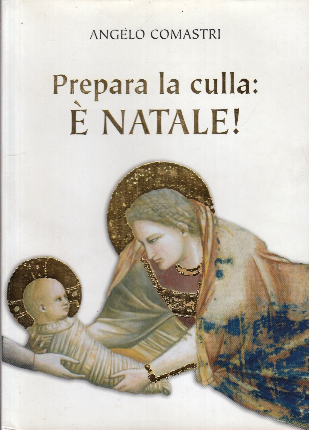 LD- PREPARA LA CULLA: E' NATALE!- ANGELO COMASTRI- SAN PAOLO--- 2005- CS- ZFS173
